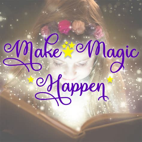 Make Magic Happen