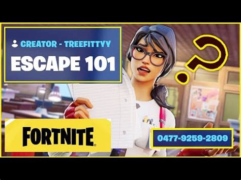 Fortnite ESCAPE 101 TREEFITTYY Code 0477 9259 2809 YouTube