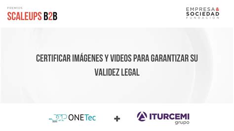 Certificar Im Genes Y Videos Para Garantizar Su Validez Legal Caso De