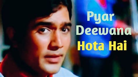 Pyar Deewana Hota Hai Kati Patang Singer Kishore Kumar Youtube