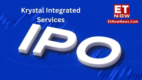 Krystal Integrated Services Ipo Gmp Subscription Last Date Alert