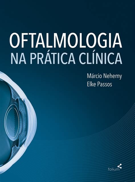 Oftalmologia na Prática Clínica PDF Márcio Nehemy Elke Passos