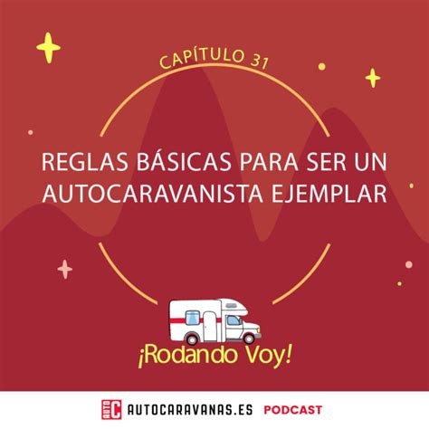 Las Reglas B Sicas Para Ser Un Autocaravanista Ejemplar Autocaravanas