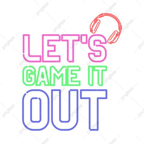 Let Clipart Transparent PNG Hd, Let S Game It Out With Neon Effect, Neo ...