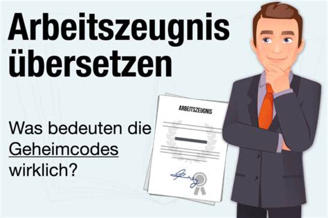 Arbeitszeugnis übersetzen Das bedeuten Codes