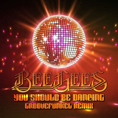 Groovefunkel Remixes » Album » 57 Bee Gees – You Should Be Dancing ...