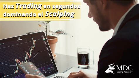 Qu Es Scalping En Trading Introducci N A Este Estilo