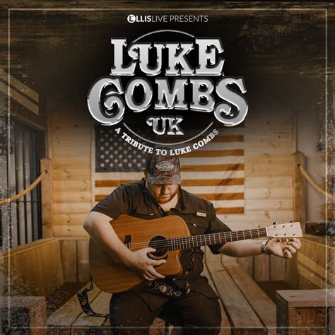 Luke Combs Uk A Tribute To Luke Combs Buy Tickets