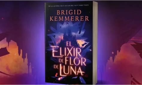 El Elixir De Flor De Luna Lo Nuevo De Brigid Kemmerer Lanza Su