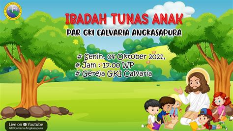 Ibadah Tunas Anak Par Gki Calvaria Angkasapura 04 Oktober 2021 Youtube