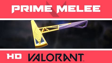 Prime Melee Valorant Axe Skin Hd Skins Showcase Youtube