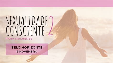 Sexualidade Consciente 2 Para Mulheres Sympla