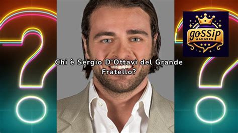 Chi Sergio D Ottavi Del Grande Fratello Youtube