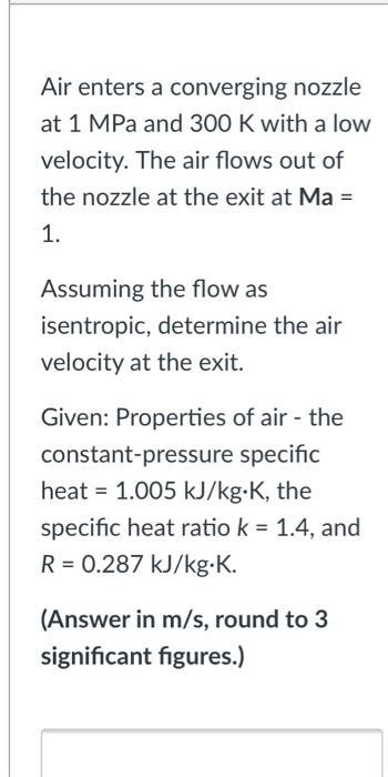 Solved Air Enters A Converging Nozzle At 1 MPa And 300 K Chegg