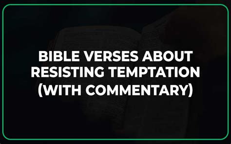 20 Helpful Bible Verses About Resisting Temptation With Commentary