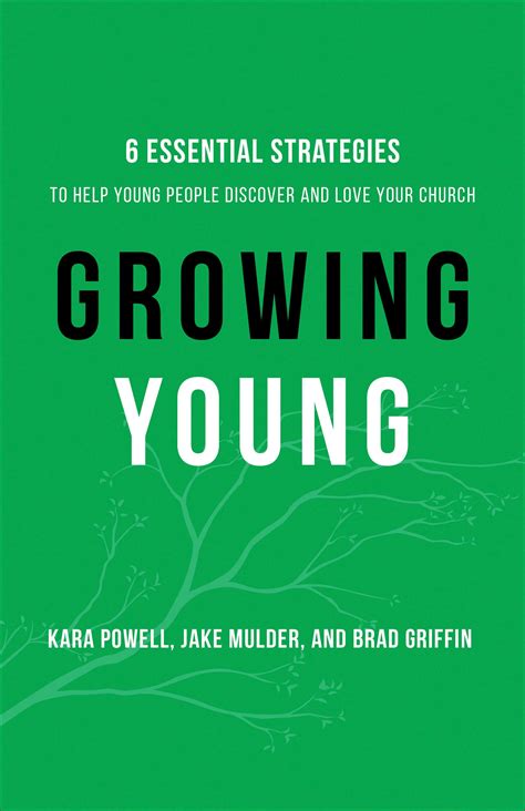 Growing Young – Six Essential Strategies to Help Young People Discover