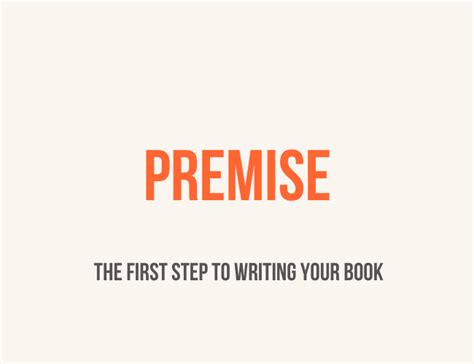 Premise: The First Step To Writing Your Book