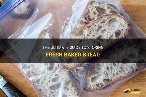 The Ultimate Guide To Storing Fresh Baked Bread Shungrill