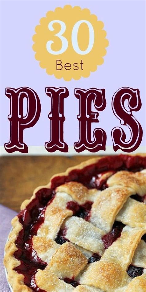 30 Of The Best Pie Recipes Best Pie Desserts Good Pie