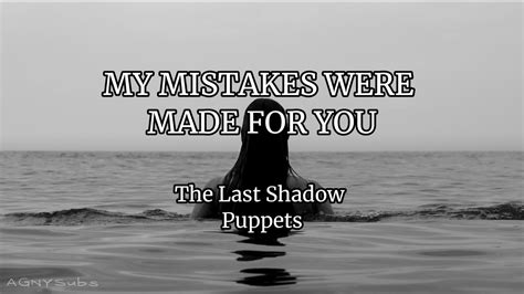 My Mistakes Were Made For You The Last Shadow Puppets Lyrics Letra