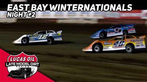 Winternationals Night 2 Lucas Oil Late Model Dirt Series At East Bay