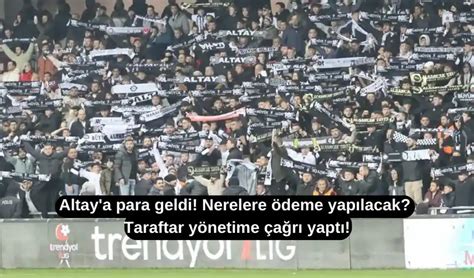 Altay a para geldi Nerelere ödeme yapılacak Taraftar yönetime çağrı