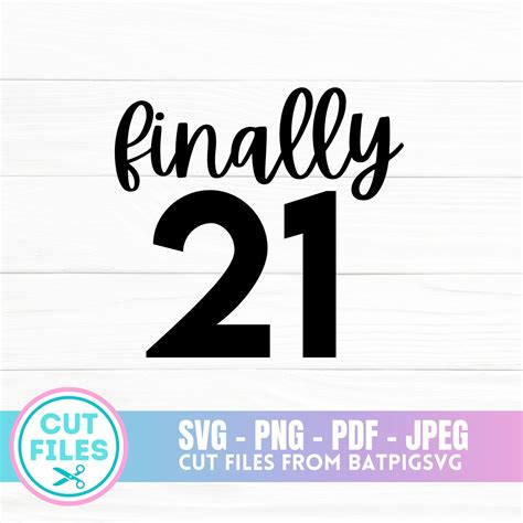 Finally 21 Svg Finally 21st Birthday Twenty One Birthday Etsy