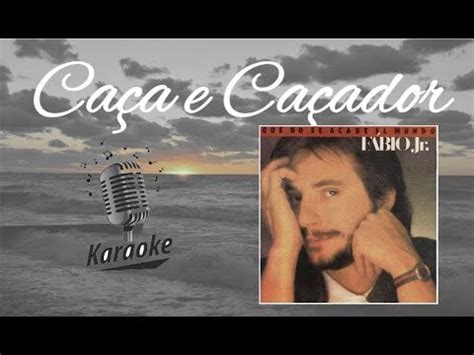 Letra Caça E Caçador - Caça e Caçador - karaokê playback original c/ letra - Fábio Júnior ...