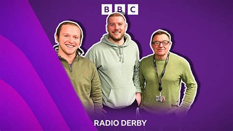 Bbc Radio Derby Bbc Radio Derby “youve Got To Find What You Love Doing”