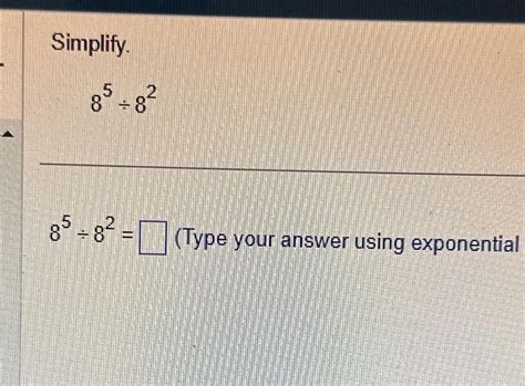 Solved Simplify.85÷8285÷82=, (Type your answer using | Chegg.com 