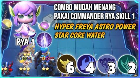 Combo Mudah Menang Pakai Commander Rya Skill Hyper Freya Astro Star