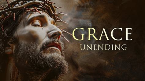 Grace Unending A Sinner S Prayer Worship Song Official Lyric Video