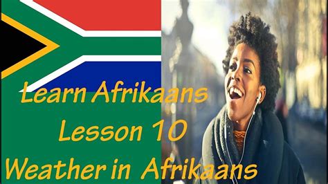 Learn Afrikaans Lesson 10 Weather In Afrikaans Youtube