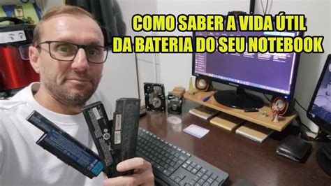 Como Medir A Vida Til Da Bateria Do Seu Notebook Youtube