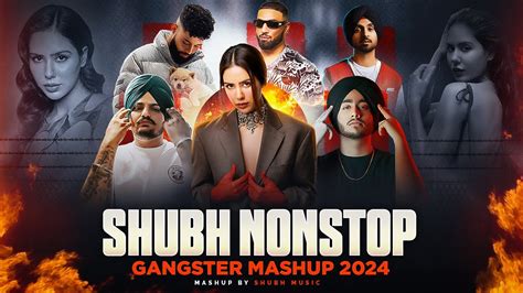 Shubh Nonstop Gangster Mashup Ft Sonam Bajwa Ap Dhillon