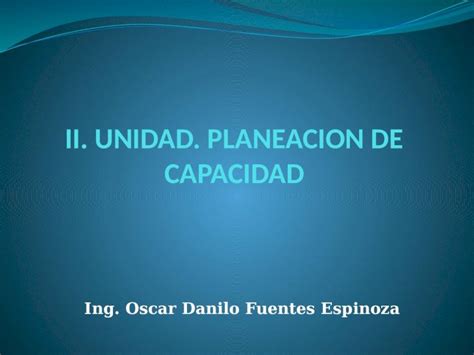 PPTX II Unidad Planeación de Capacidad DOKUMEN TIPS