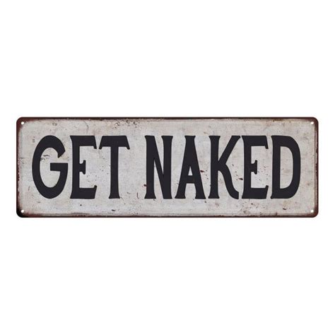 GET NAKED Vintage Look Rustic Metal Sign Chic Retro
