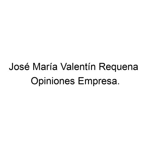 Opiniones José María Valentín Requena Barcelona 934592771