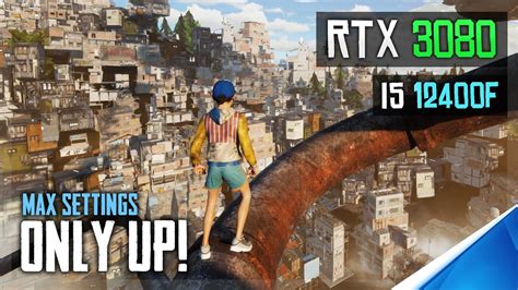 Only Up RTX 3080 Gameplay Epic Settings I5 12400F YouTube