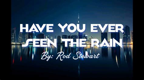 Have You Ever Seen The Rain Rod Stewart🤟 Youtube