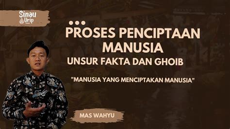 Sinau Urip Proses Penciptaan Manusia Youtube