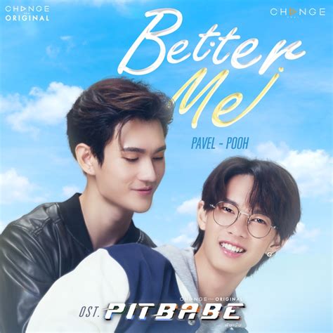 BETTER ME From PIT BABE THE SERIES Original Soundtrack PIT BABE PAVEL NARET POOH