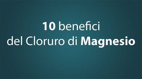 Benefici Del Cloruro Di Magnesio Youtube