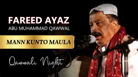 Fareed Ayaz Abu Muhammad Qawwal Mann Kunto Maula Qawwali Night