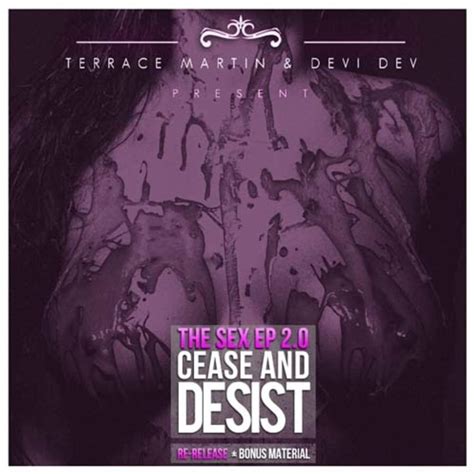 Terrace Martin And Devi Dev Usa The Sex Ep 20 Cease And Desist Lyrics And Tracklist Genius