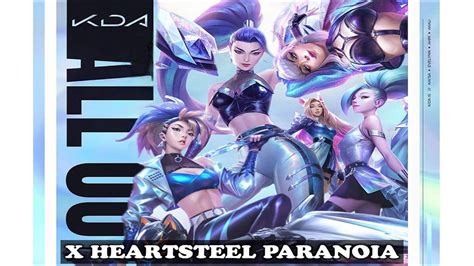 Kda X Heartsteel Paranoia Female Version League Of Legends Youtube