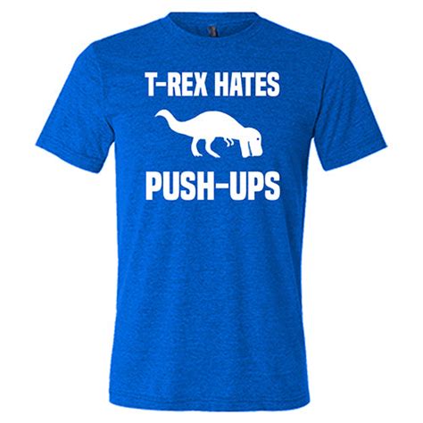 T Rex Hates Push Ups Shirt Unisex