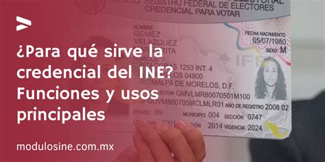 Para Qu Sirve La Credencial Del Ine Funciones Y Usos Principales