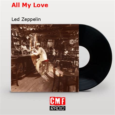 La Historia Y El Significado De La Canción All My Love Led Zeppelin