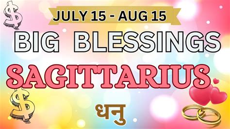 SAGITTARIUS धन रशफल JULY 15 AUG 15 BIG BLESSINGS ARE COMING TO